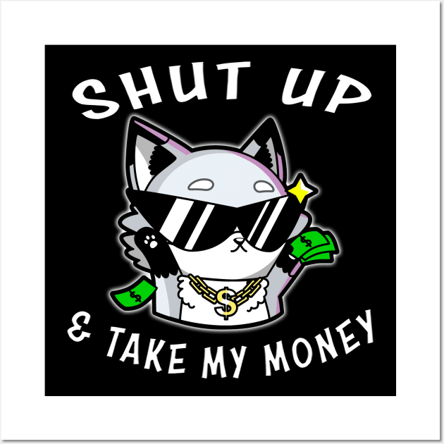 Shut Up And Take My Money White Wall Art by Shawnsonart